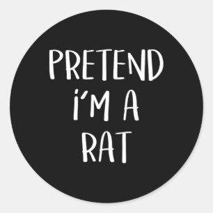 Pretend I'm A Rat Costume Party Fun Halloween Rat Classic Round Sticker