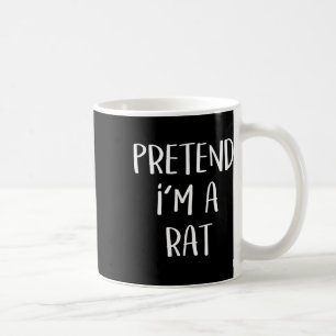 Pretend I'm A Rat Costume Party Fun Halloween Rat Coffee Mug