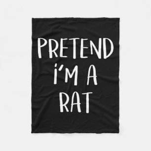 Pretend I'm A Rat Costume Party Fun Halloween Rat  Fleece Blanket