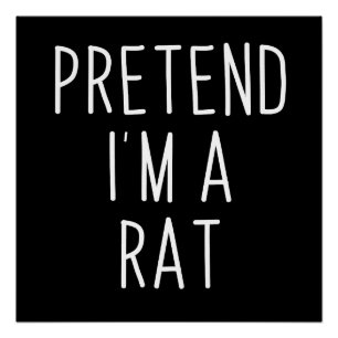 Pretend I'm A Rat Funny Lazy Halloween Gift Poster