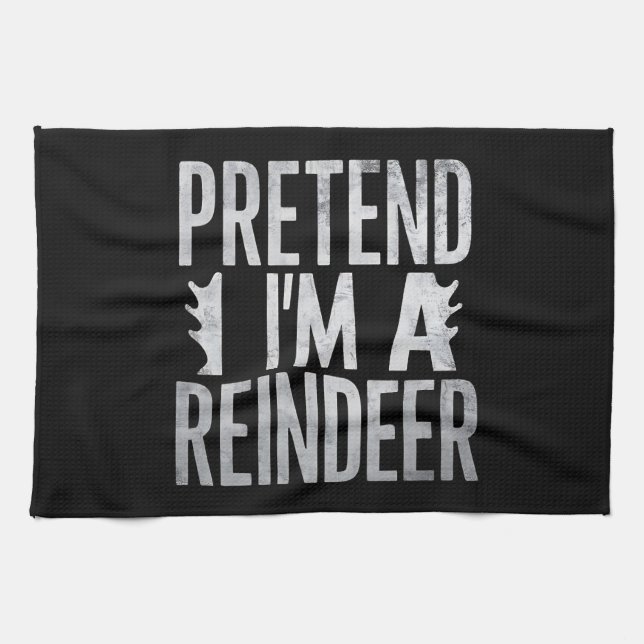 Pretend im a Reindeer Christmas Costume Tea Towel (Horizontal)