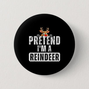 Pretend Im A Reindeer Easy Christmas Costume 6 Cm Round Badge