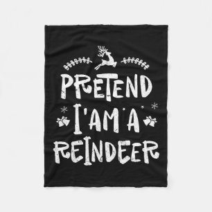 Pretend Im A Reindeer Men Women Easy Christmas Cos Fleece Blanket