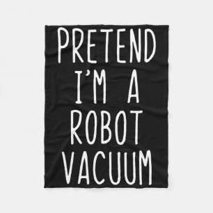 Pretend I'm A Robot Vacuum Costume Halloween Lazy Fleece Blanket