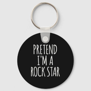 Pretend I'm A Rock Star Halloween Party Costume  Key Ring