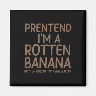 Pretend I'm A Rotten Nana Lazy Halloween Costume Magnet