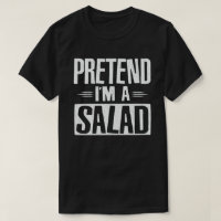 Pretend I'm A Salad Easy Lazy Halloween Costume
