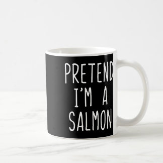 Pretend I'm A Salmon Costume Halloween Funny Lazy  Coffee Mug