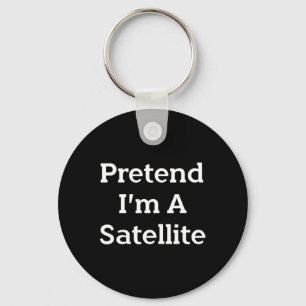 Pretend I'm A Satellite Costume Funny Space Hallow Key Ring