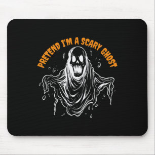 Pretend I'm A Scary Ghost Halloween Costume 1 Mouse Pad