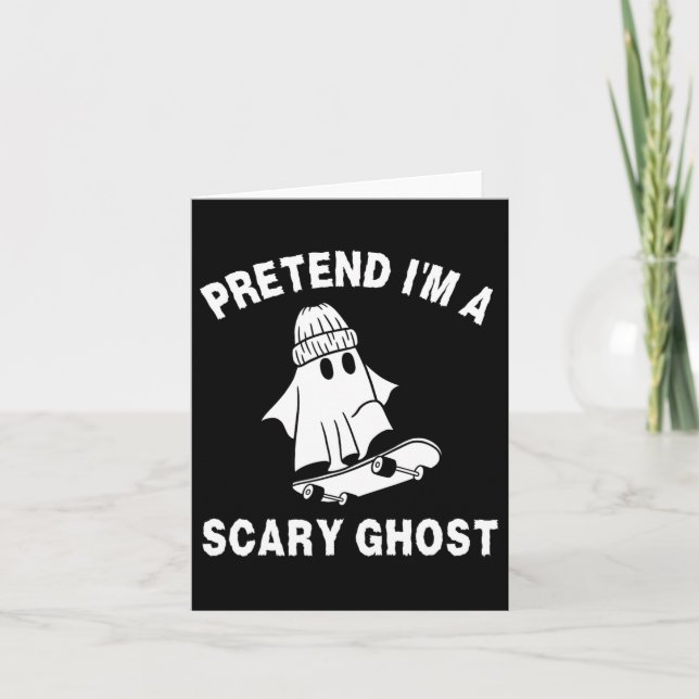 Pretend I'm A Scary Ghost Halloween Costume 2  Card (Front)