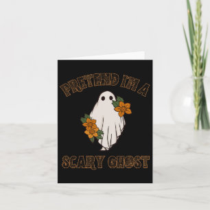 Pretend I'm A Scary Ghost Halloween Costume 3 Card