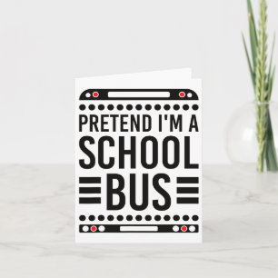Pretend I'm A School Bus Costume Halloween  Card