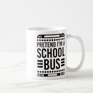 Pretend I'm A School Bus Costume Halloween Coffee Mug
