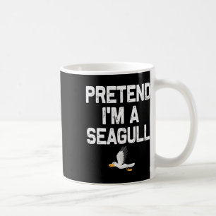 Pretend I'm A Seagull Halloween Costumes Coffee Mug