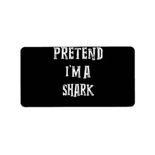 Pretend I'm A Shark Cute Gifts Label
