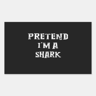 Pretend I'm A Shark Cute Gifts Rectangular Sticker