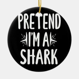 Pretend Im A Shark Easy Halloween Words Gifts Ceramic Tree Decoration