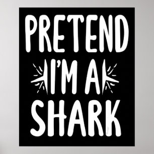 Pretend Im A Shark Easy Halloween Words Gifts Poster