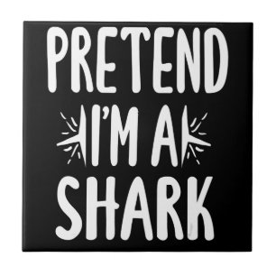 Pretend Im A Shark Easy Halloween Words Gifts Tile