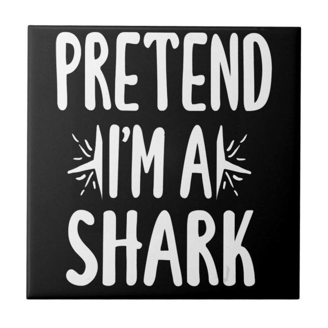 Pretend Im A Shark Easy Halloween Words Gifts Tile (Front)