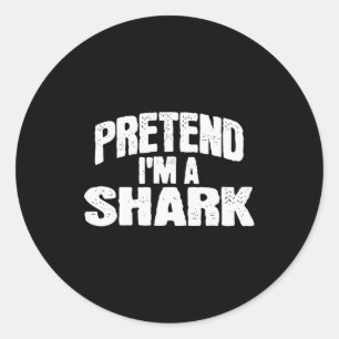 Pretend I'm A Shark Funny Halloween Costume  Classic Round Sticker