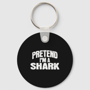Pretend I'm A Shark Funny Halloween Costume Key Ring