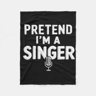 Pretend I'm A Singer Halloween Costume  Fleece Blanket