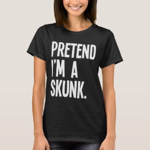 Pretend I'm A Skunk Funny Halloween Party Costume  T-Shirt