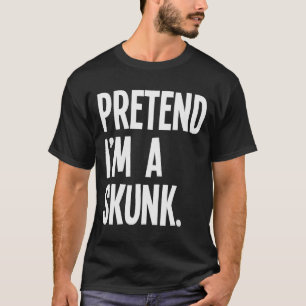 Pretend I'm A Skunk Funny Halloween Party Costume  T-Shirt