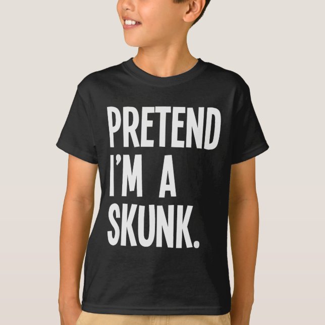 Pretend I'm A Skunk Funny Halloween Party Costume  T-Shirt (Front)