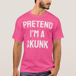 Pretend I'M A Skunk Party Funny Halloween Skunk T-Shirt