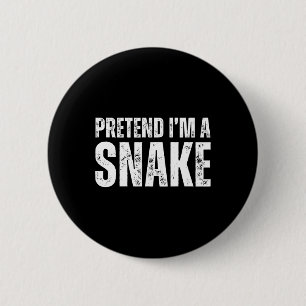 Pretend I'm A Snake Lazy Halloween Costume 1  6 Cm Round Badge