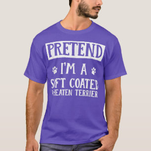 Pretend I'm a Soft Coated Wheaten Terrier Hallowee T-Shirt