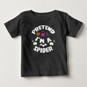 Pretend I'm A Spider Funny Halloween Costume Gift Baby T-Shirt
