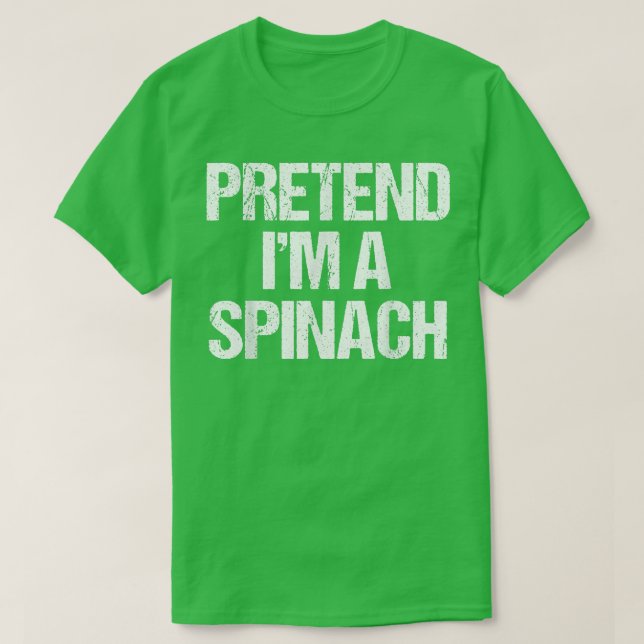 Pretend I'm a Spinach Costume Funny Lazy Halloween T-Shirt (Design Front)