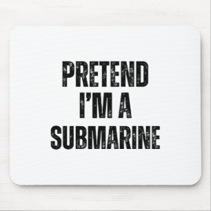 Pretend I'm A Submarine Funny Halloween Costume Ea Mouse Pad