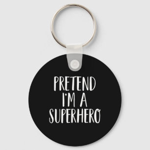 Pretend Im A Superhero Family Halloween Key Ring