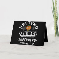 Pretend I'm A Superhero Halloween Costume Gift