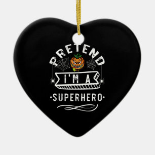 Pretend I'm A Superhero Halloween Costume Gift Ceramic Tree Decoration
