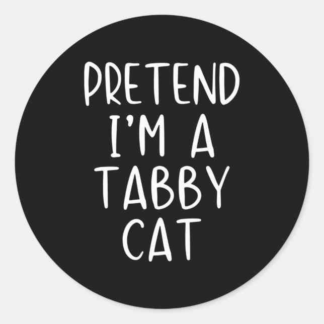 Pretend I'm A Tabby Cat Costume Halloween Simple A Classic Round Sticker (Front)