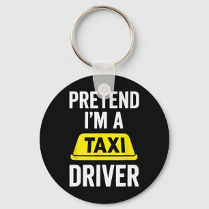Pretend I'm A Taxi Driver - Halloween Costume  Key Ring