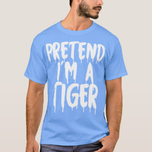 Pretend Im A Tiger Halloween Couples Costume Hallo T-Shirt