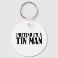 Pretend I'm A Tin Man