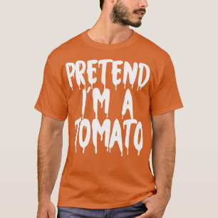 Pretend Im A Tomato Halloween Couples Costume Hall T-Shirt