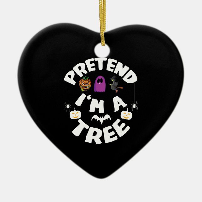 Pretend I'm A Tree Funny Halloween Costume Gift Ceramic Tree Decoration (Front)