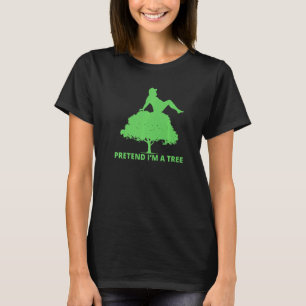 Pretend Im A Tree Lazy Simple Easy Halloween Costu T-Shirt