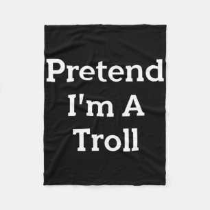 Pretend I'm A Troll Costume Party Funny Halloween  Fleece Blanket