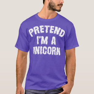 Pretend Im A Unicorn Funny Halloween Costume T-Shirt