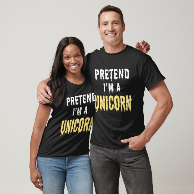 PRETEND I'M A UNICORN T-Shirt (Unisex)